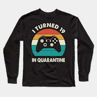 I Turned 19 In Quarantine - Birthday 2002 Gift For 19 Year Long Sleeve T-Shirt